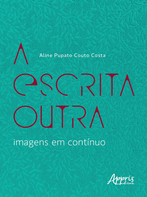 cover image of A Escrita Outra – Imagens em Contínuo
